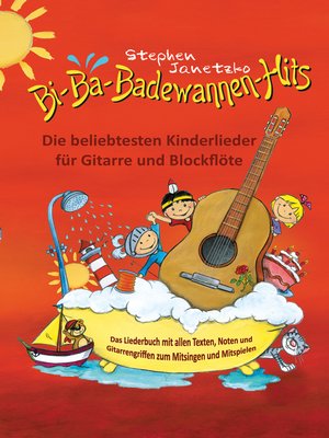 cover image of Bi-Ba-Badewannen-Hits--Die beliebtesten Kinderlieder für Gitarre und Blockflöte